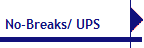 No-Breaks/ UPS
